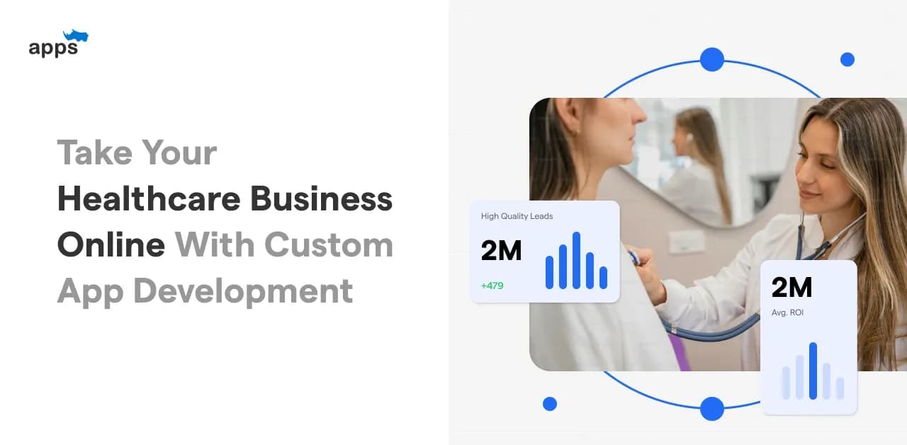 Take Your Healthcare Business Online with Custom App Development