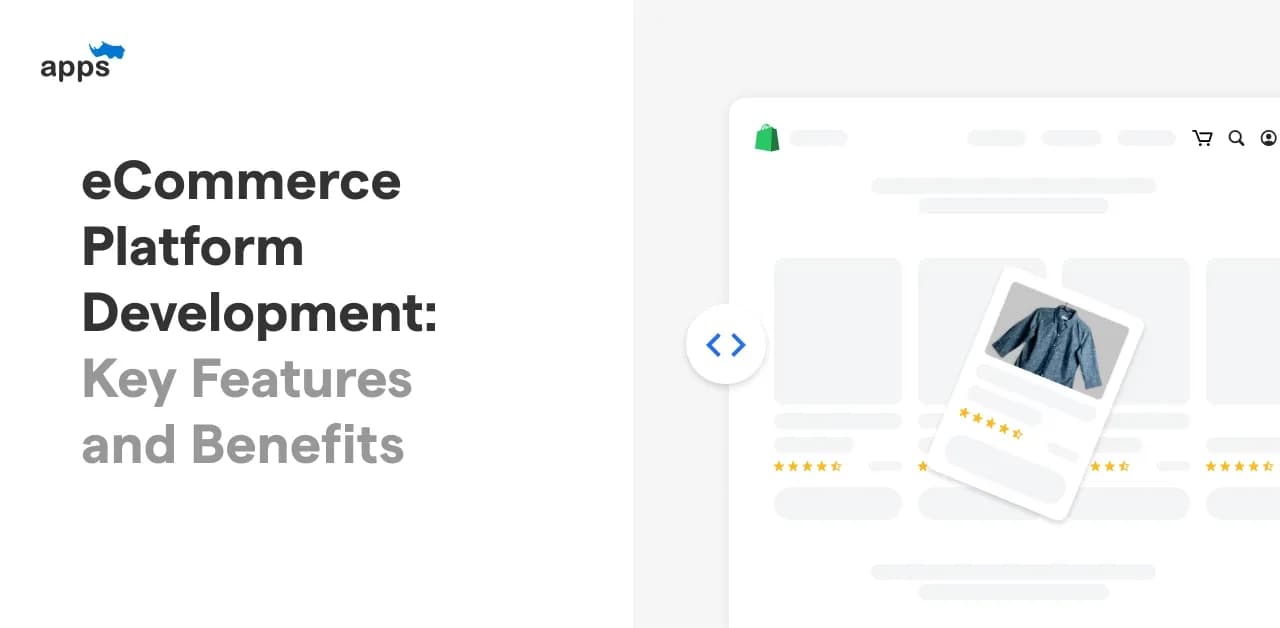 eCommerce Platform Development: Key Features and Benefits