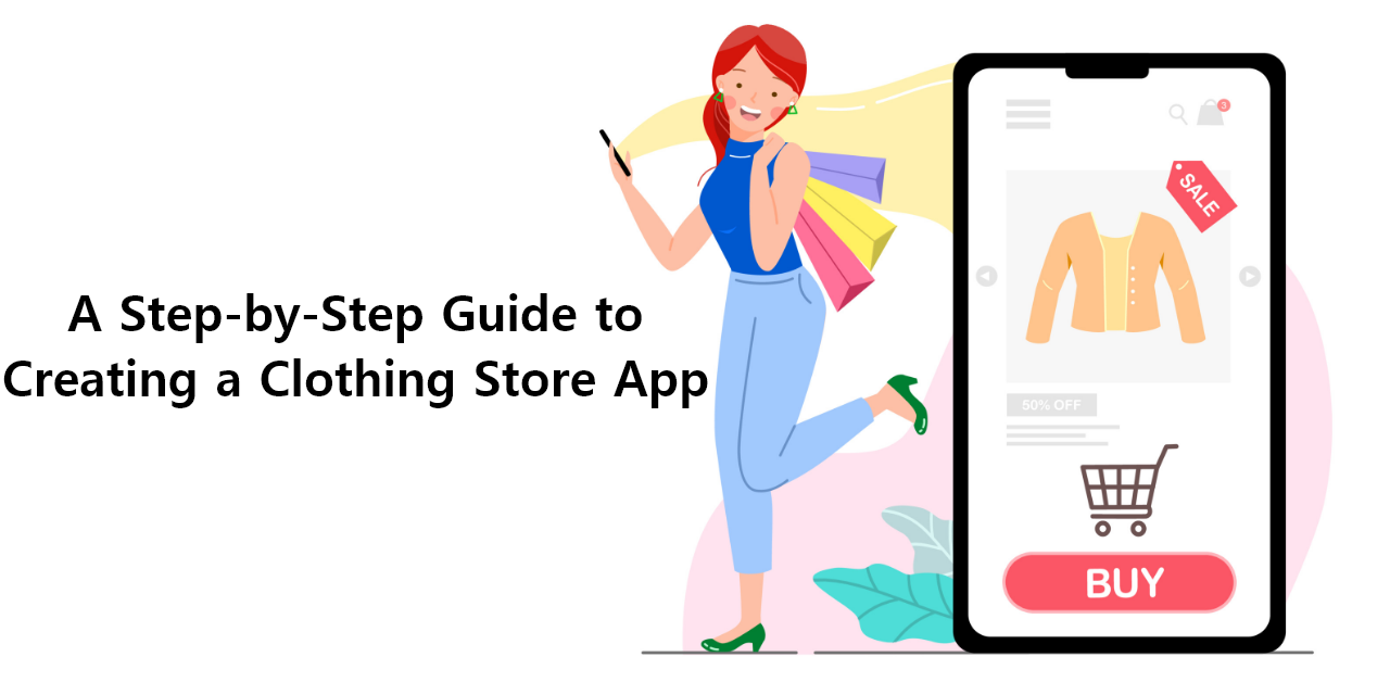 A Step by Step Guide to Creating a Clothing Store App