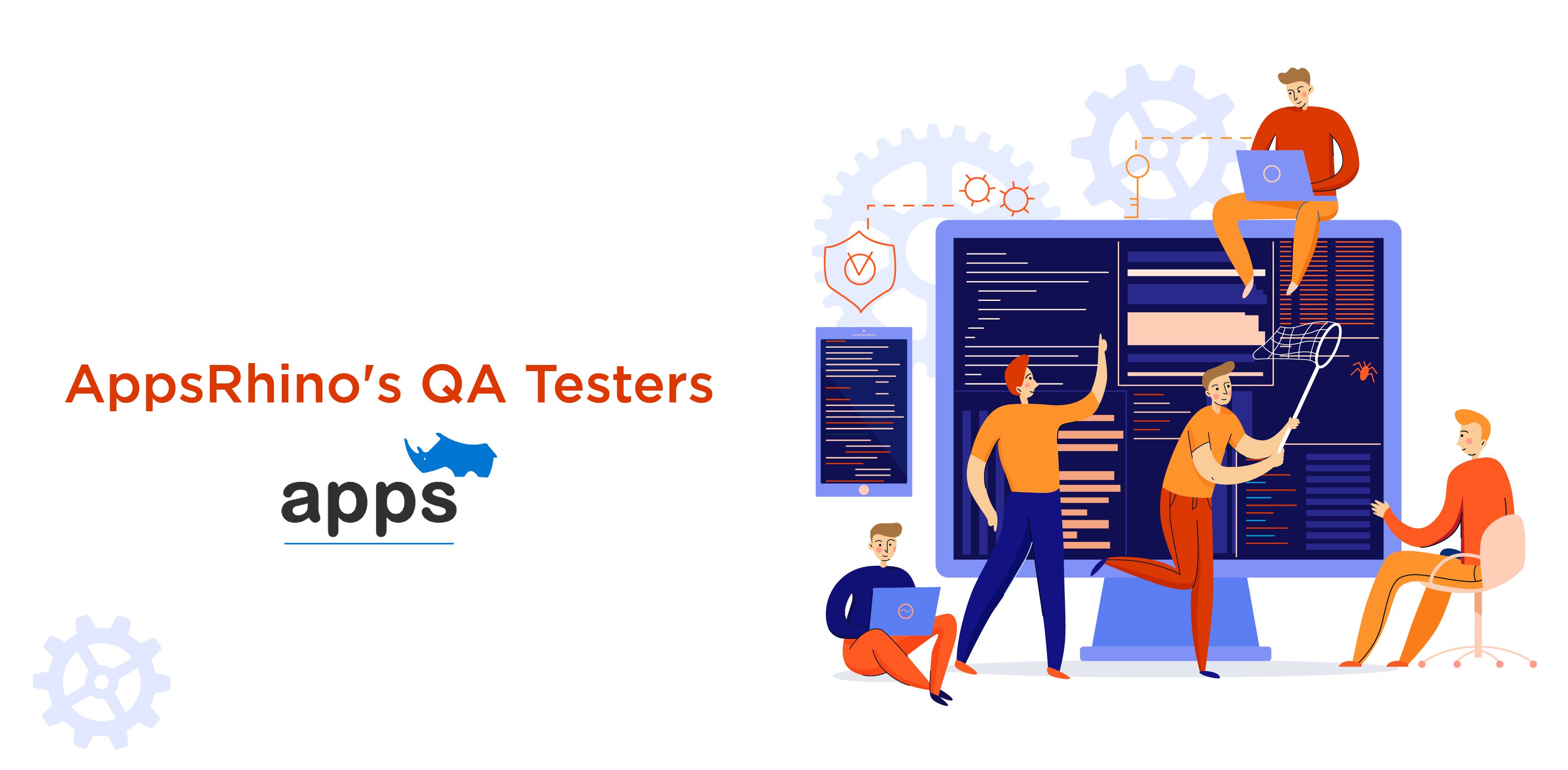 Why Hire AppsRhino's QA Testers?