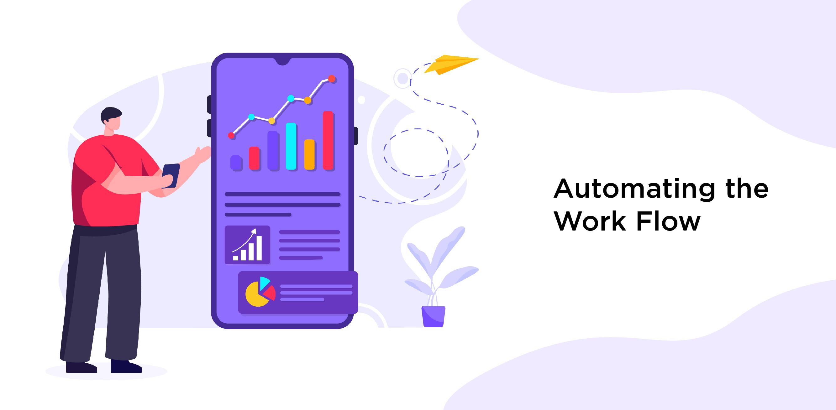 Automating the Work Flow