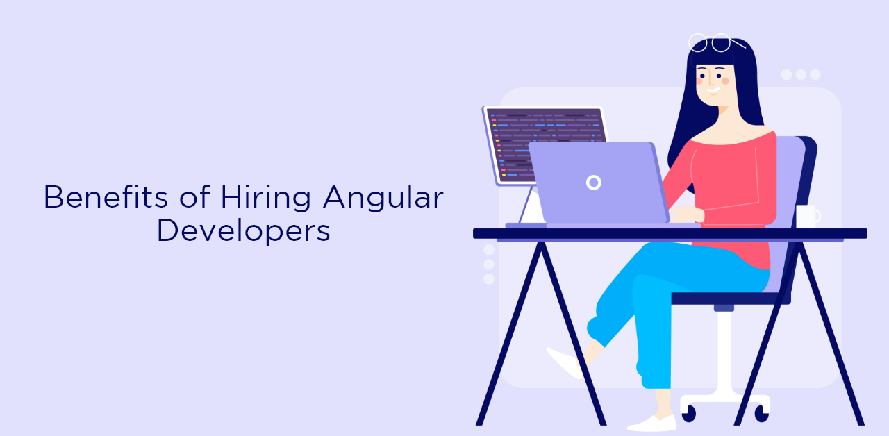 Benefits of Hiring Angular Developers In The US