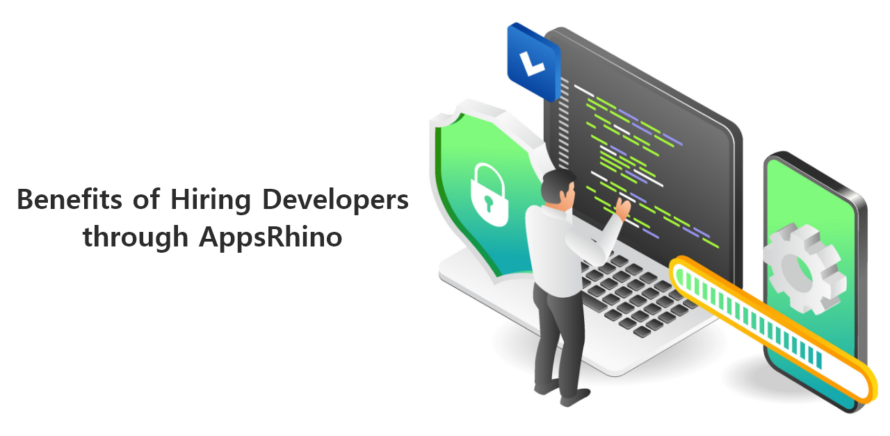 Benefits of Hiring Developers through AppsRhino