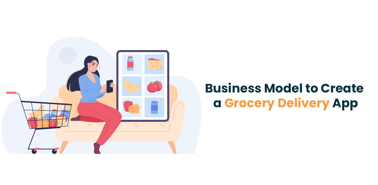 Business model to create a grocery delivery app