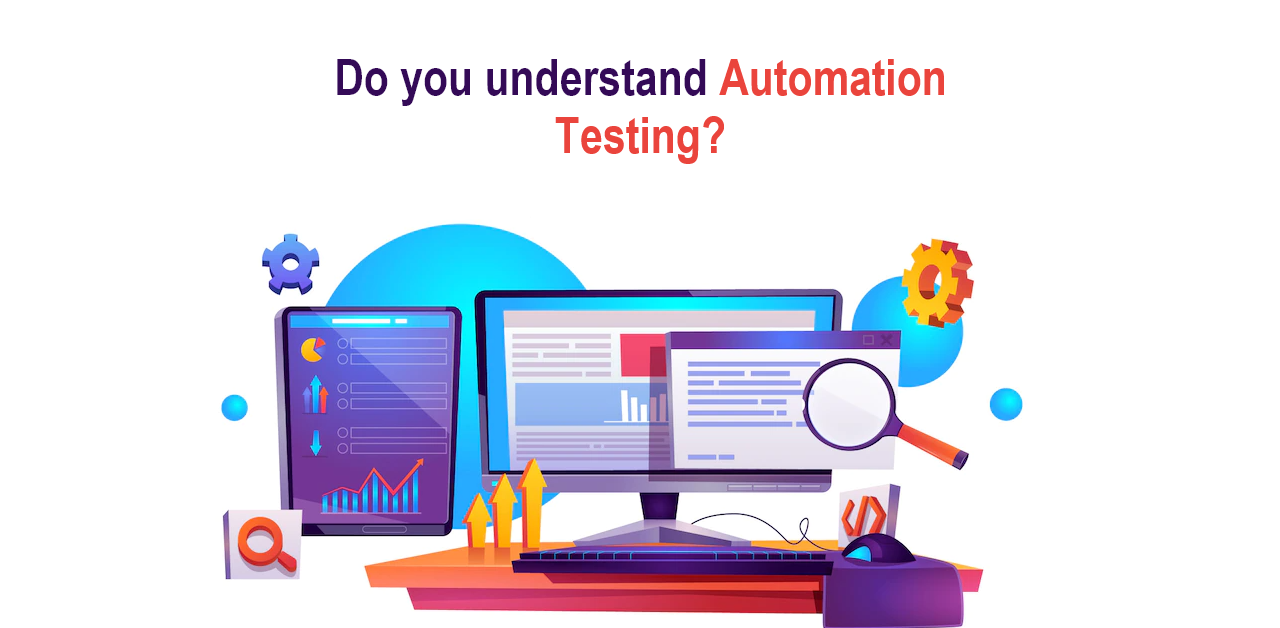 Do you understand Automation Testing