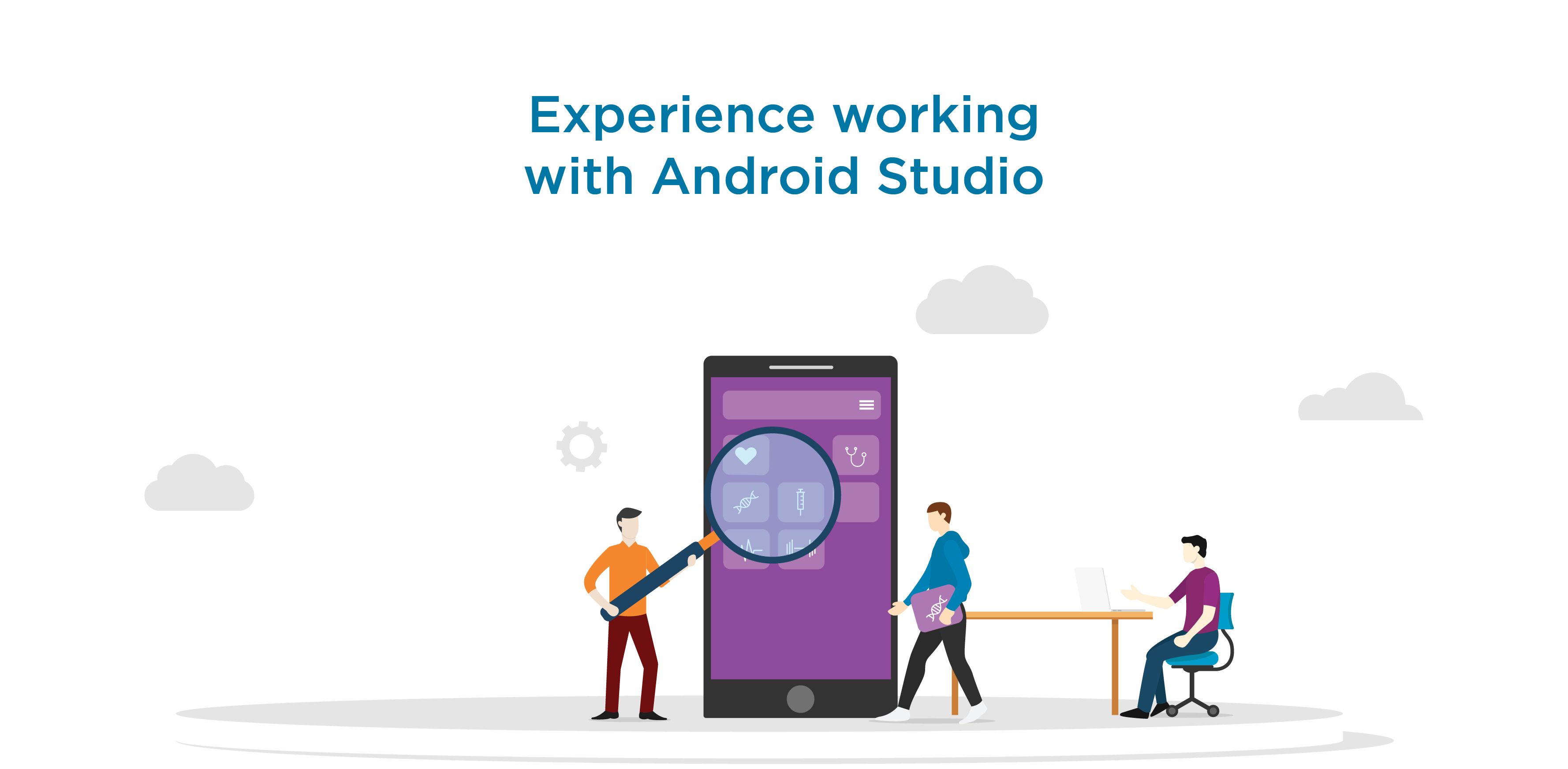Experience working with Android Studio