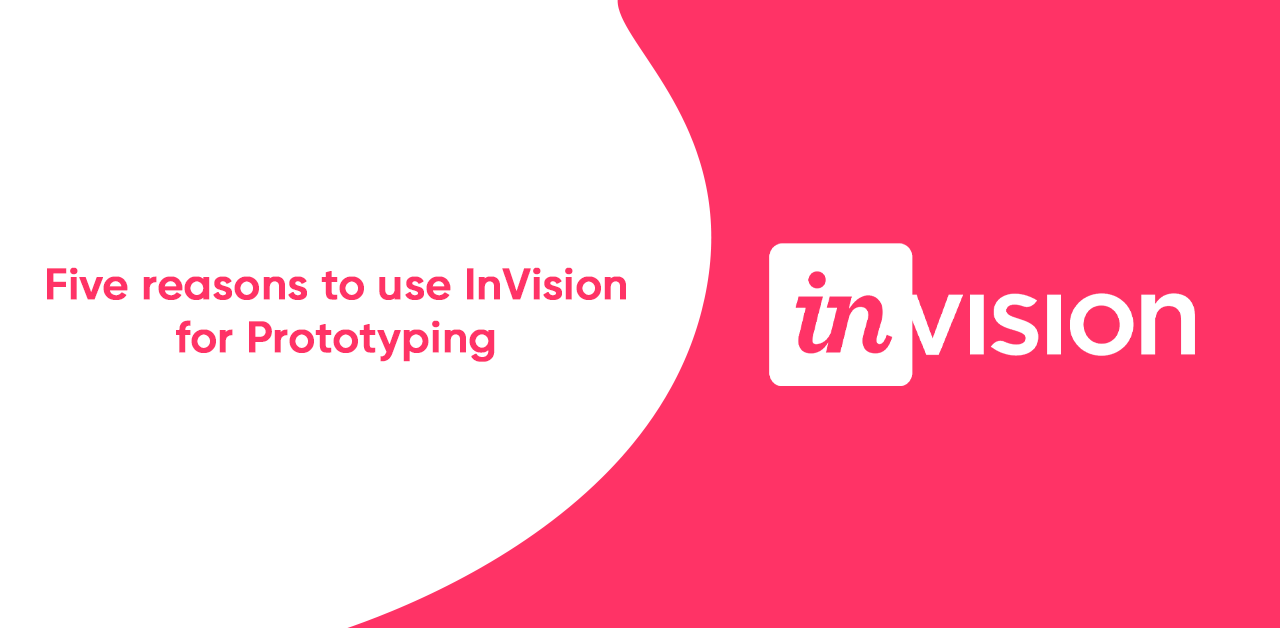 Five-reasons-to-use-InVision-for-Prototyping.png