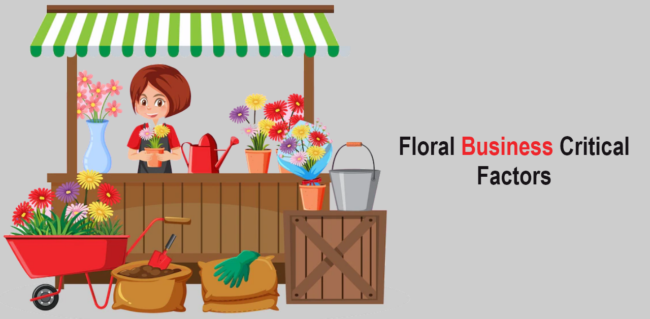 Floral Business Critical Factors