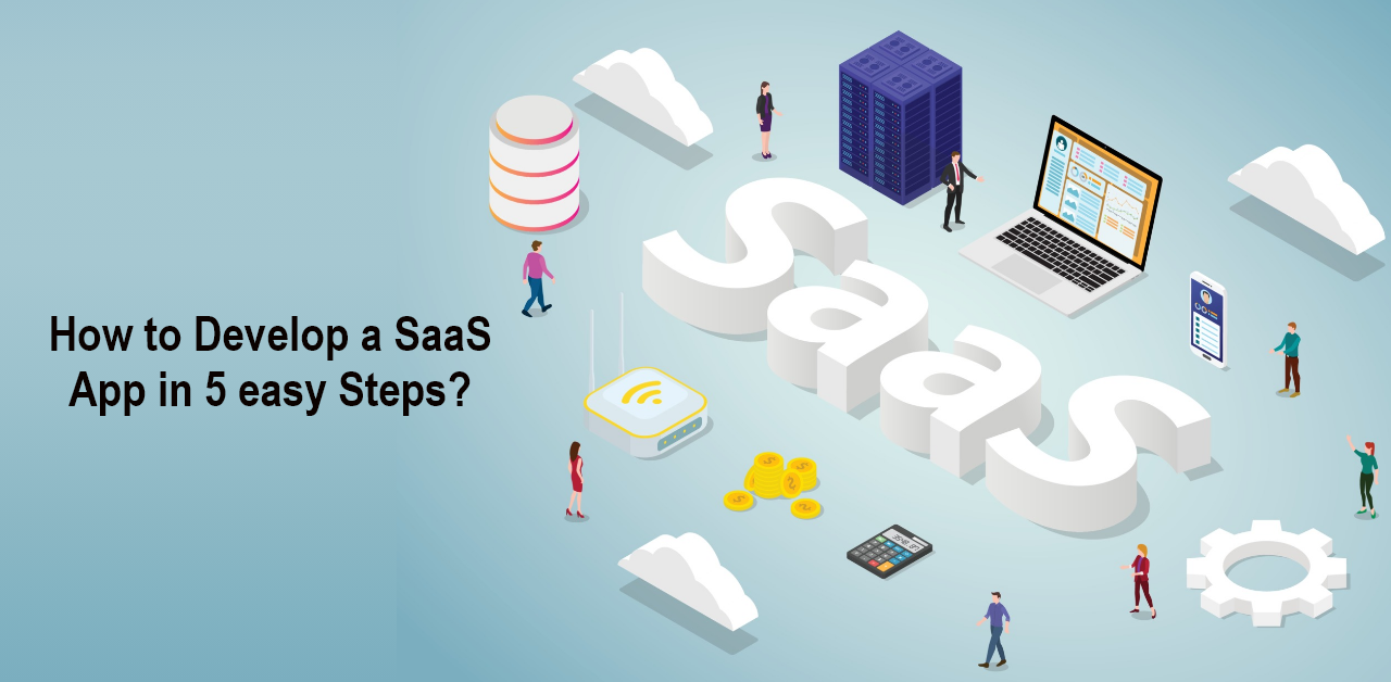 How To Develop A SaaS App In 5 Easy Steps?