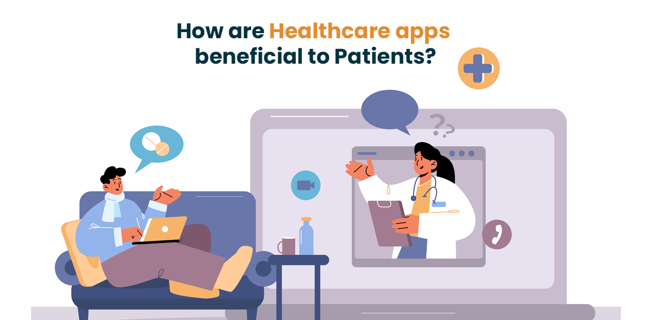 How are Healthcare apps beneficial to Patients