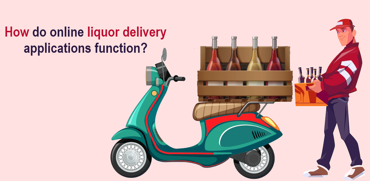 How do online liquor delivery applications like Drizzly function?