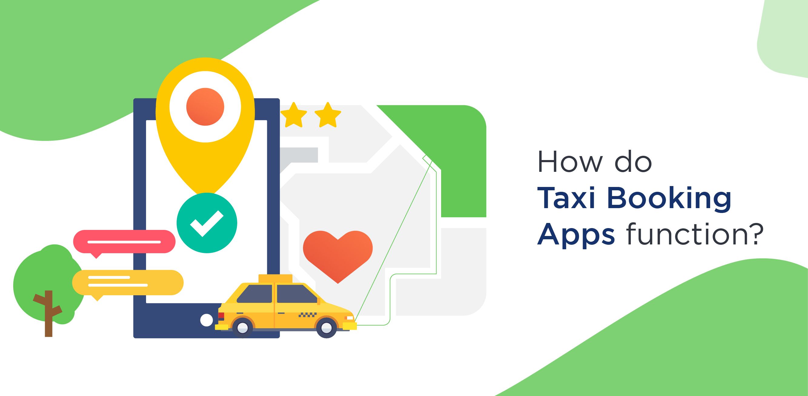 How do taxi booking apps function?