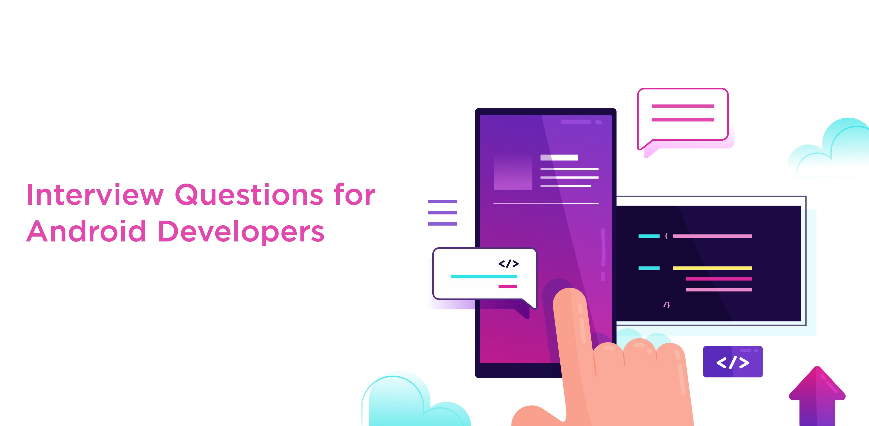 Interview Questions for Android Developers