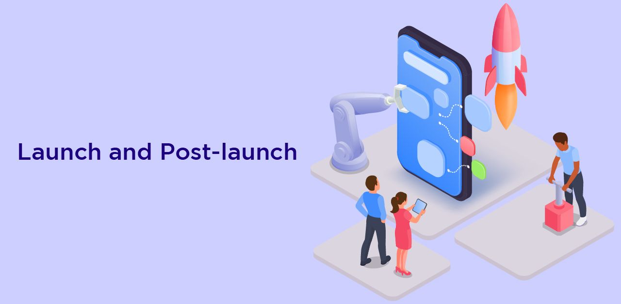Launch and Post-launch