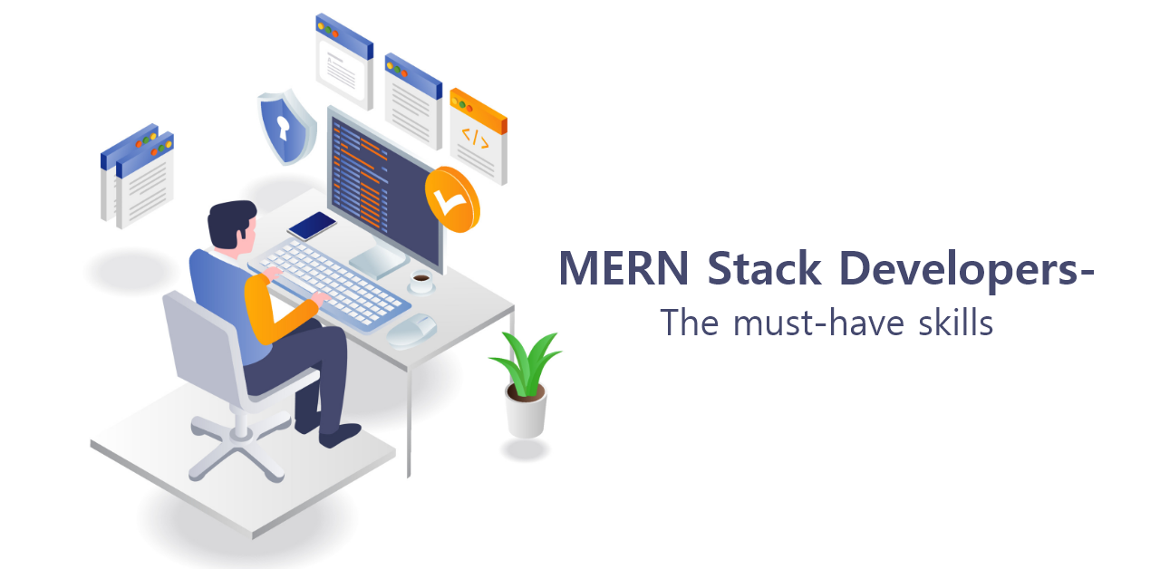 MERN Stack Developers- The must-have skills