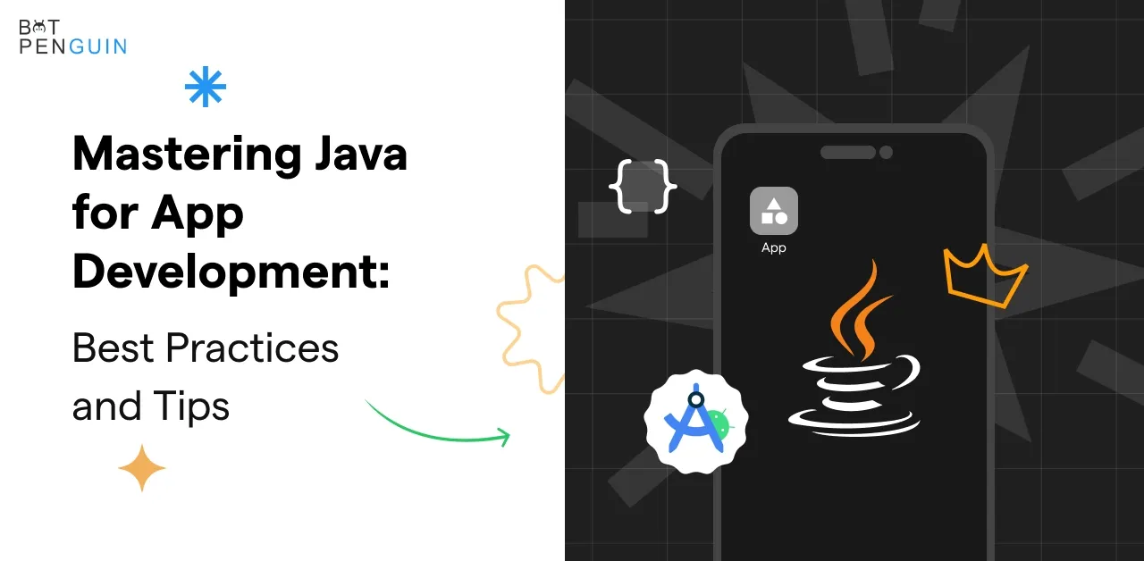 Mastering Java for App Development: Best Practices and Tips
