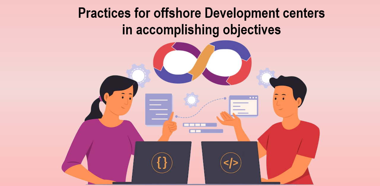 Practices for offshore development centers in accomplishing objectives