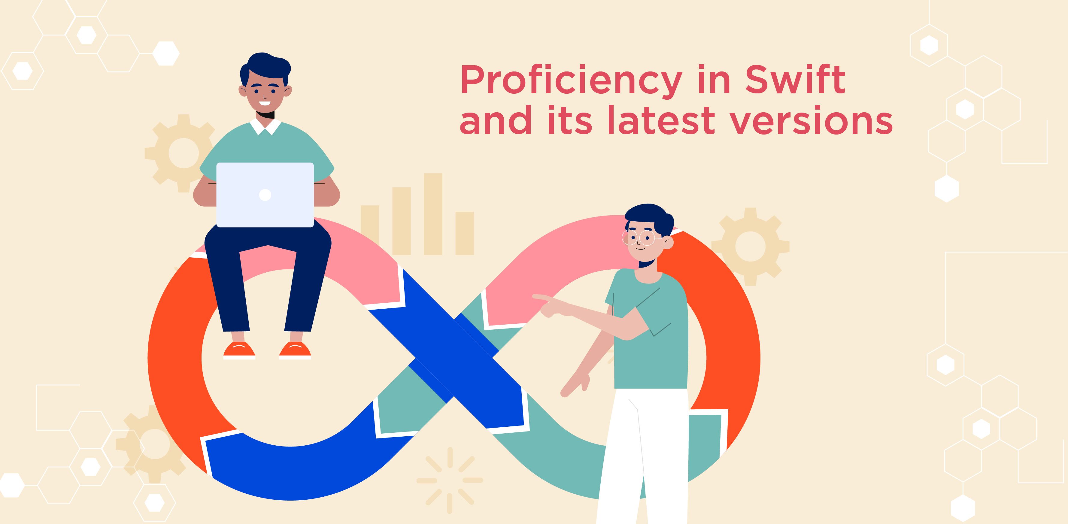 Proficiency in Swift and its latest versions