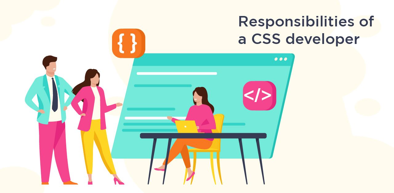 Responsibilities of a CSS developer