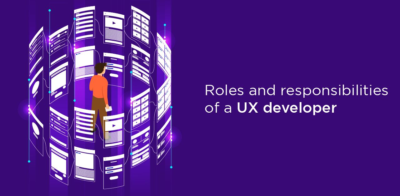 Roles and responsibilities of a UX developer