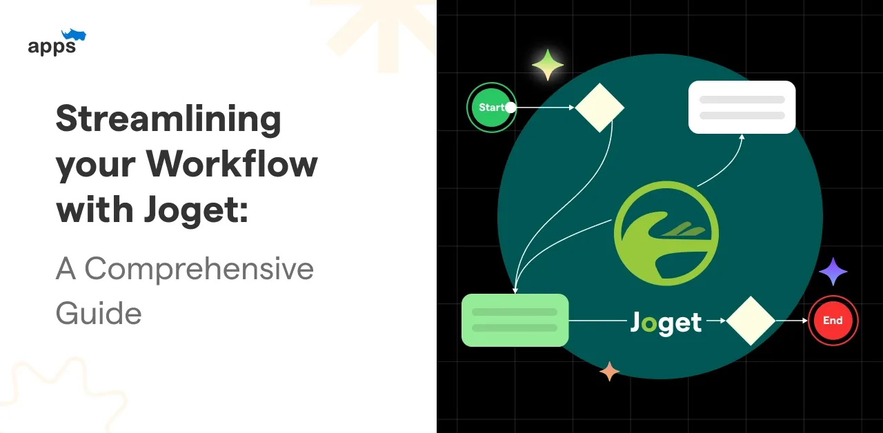 Streamlining your Workflow with Joget: A Comprehensive Guide