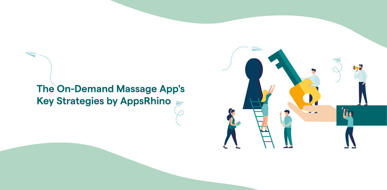 The On-Demand Massage App's Key Strategies by AppsRhino.png