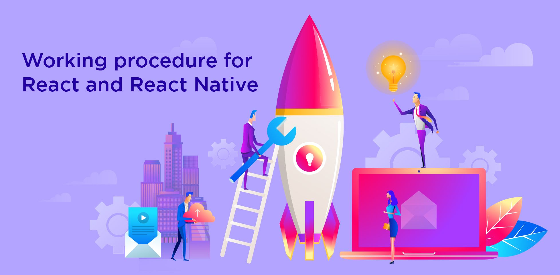 The working procedure for React and React Native!