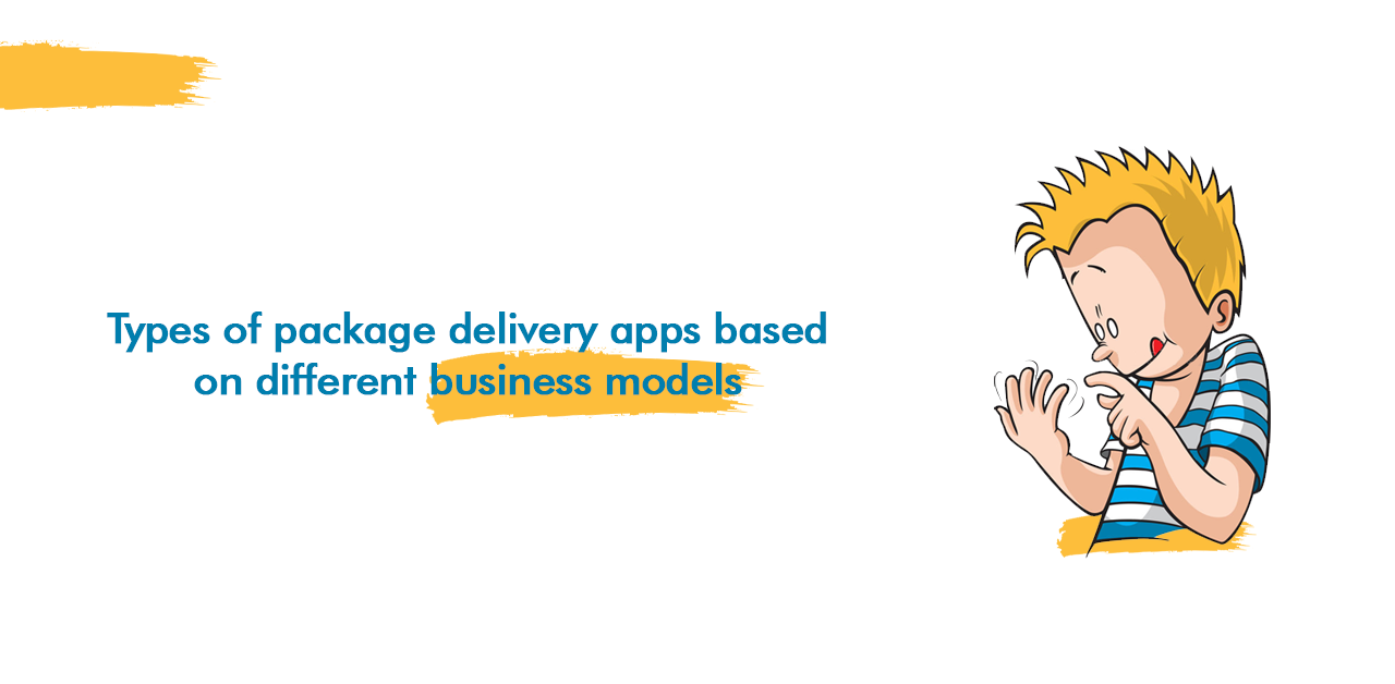 Types of package delivery apps based on different business models