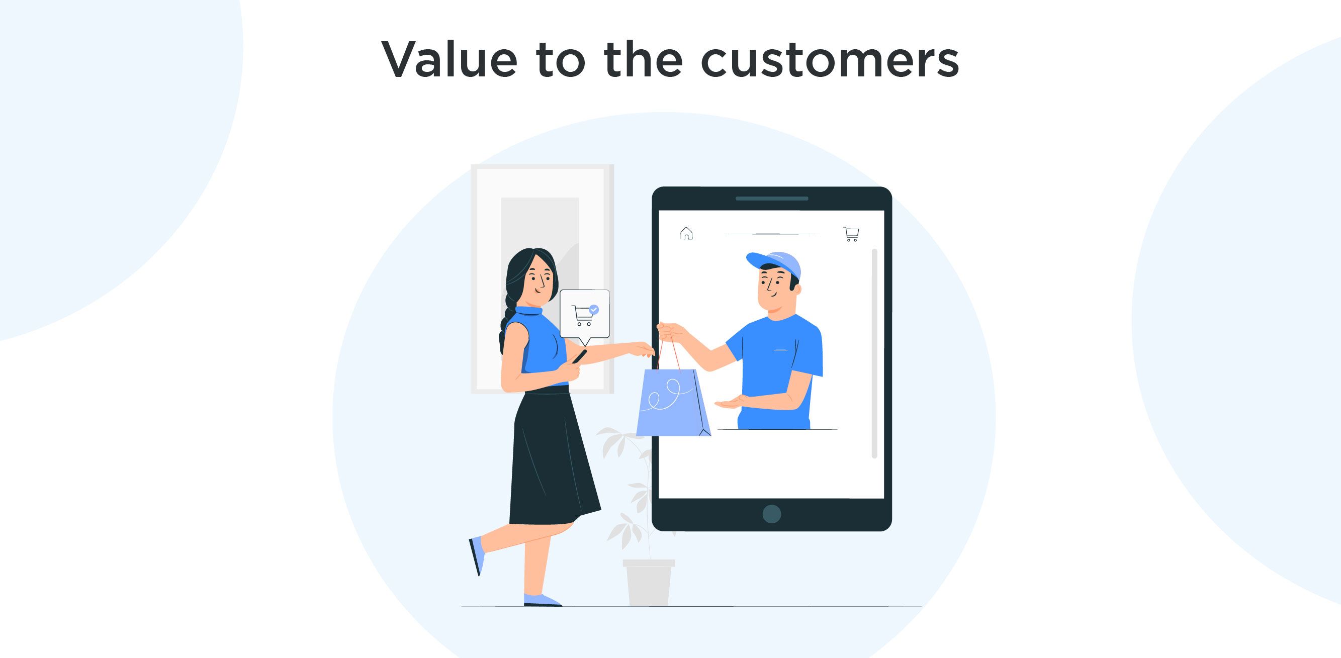 Value to the customers: