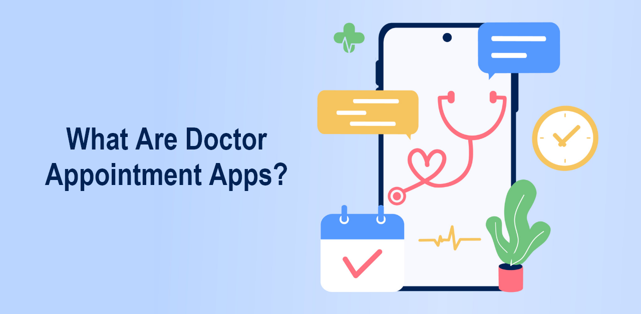What Are Doctor Appointment Apps?