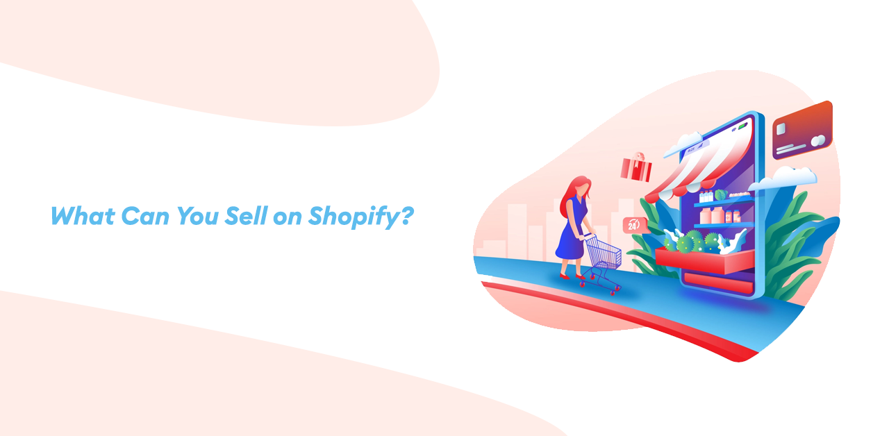 What-Can-You-Sell-on-Shopify_.png