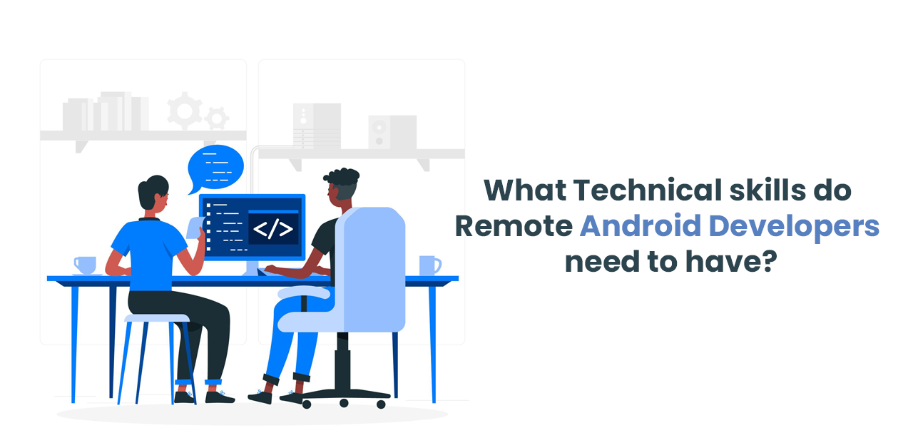 What Technical skills do Remote Android Developers need to have_ .png