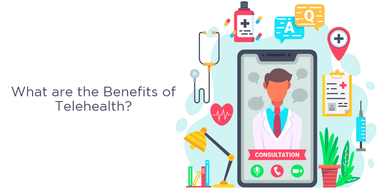 What are the benefits of Telehealth?