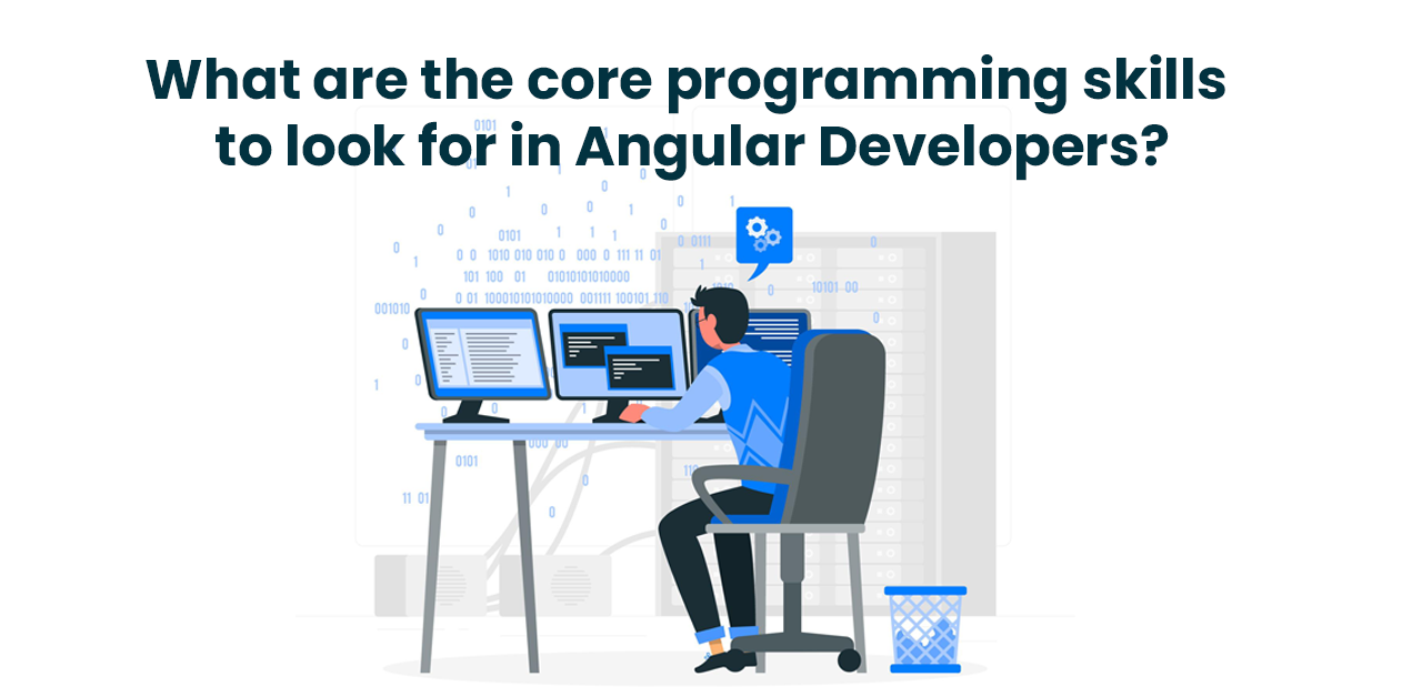 What are the core programming skills to look for in Angular Developers_  .png