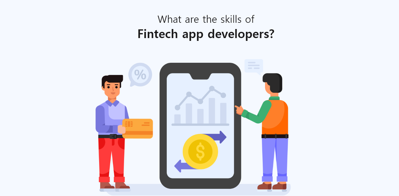 What are the skills of Fintech app developers?