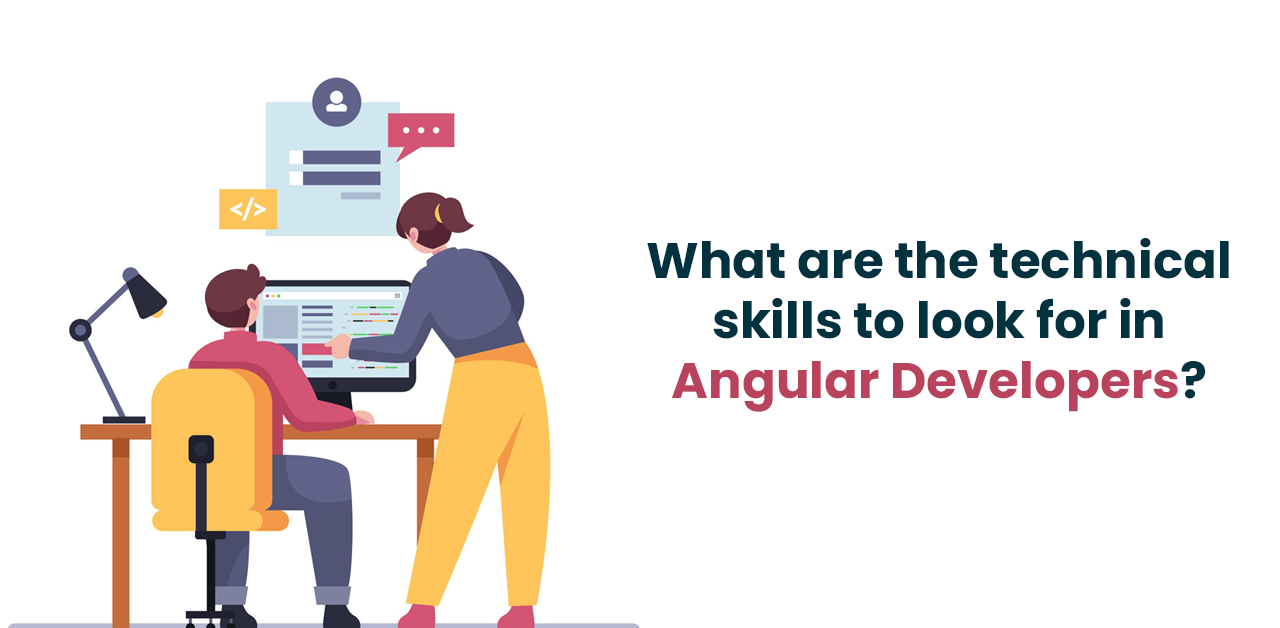 What are the technical skills to look for in Angular Developers_  .png