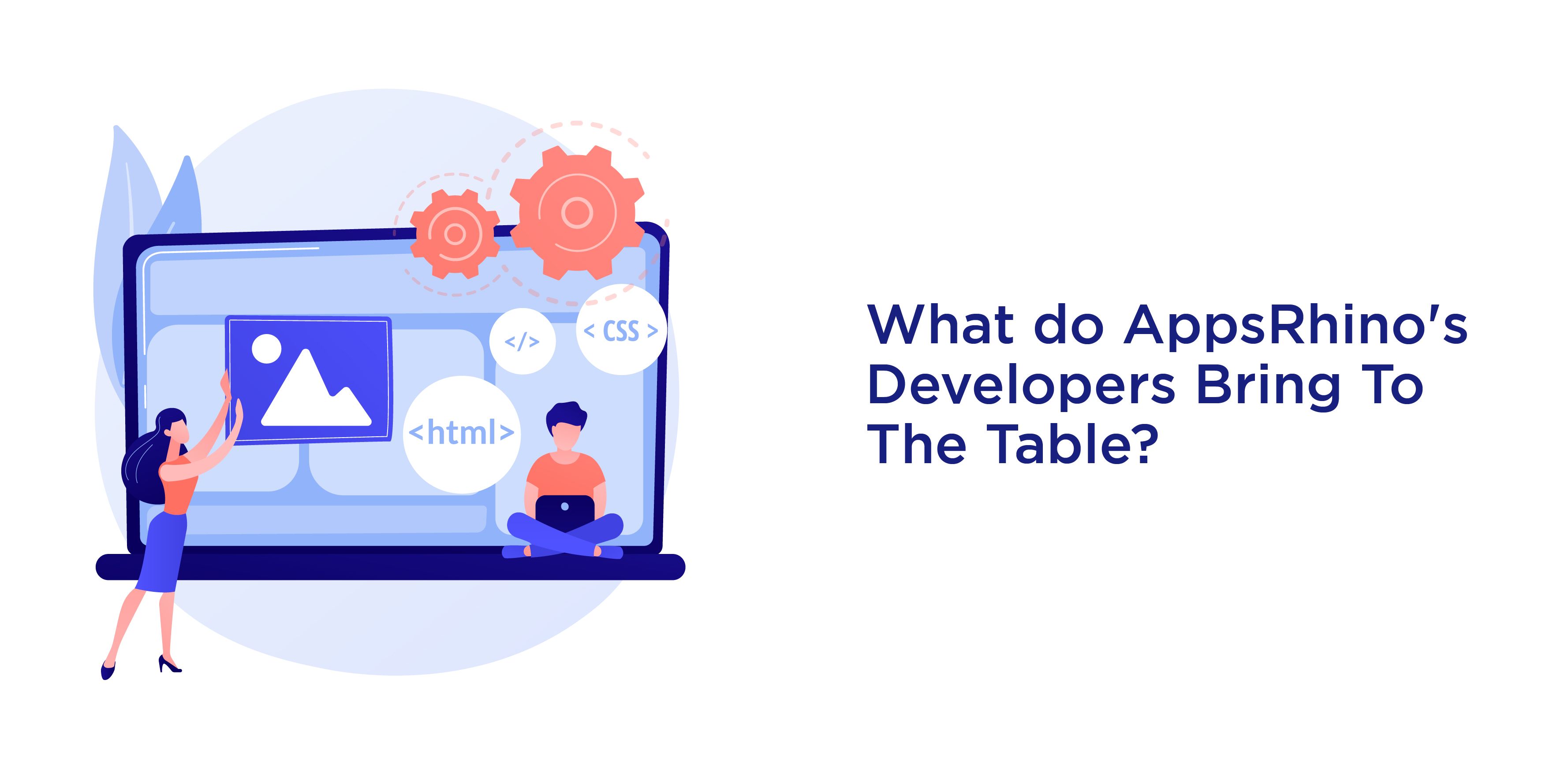 What do AppsRhino's Developers Bring To The Table?