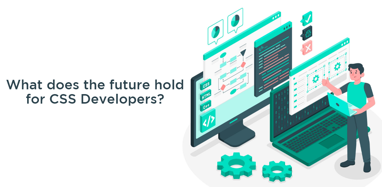 What does the future hold for CSS Developers?