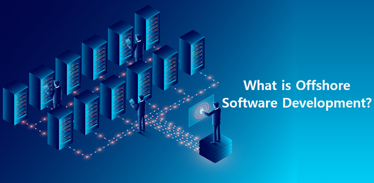 What is Offshore Software Development?