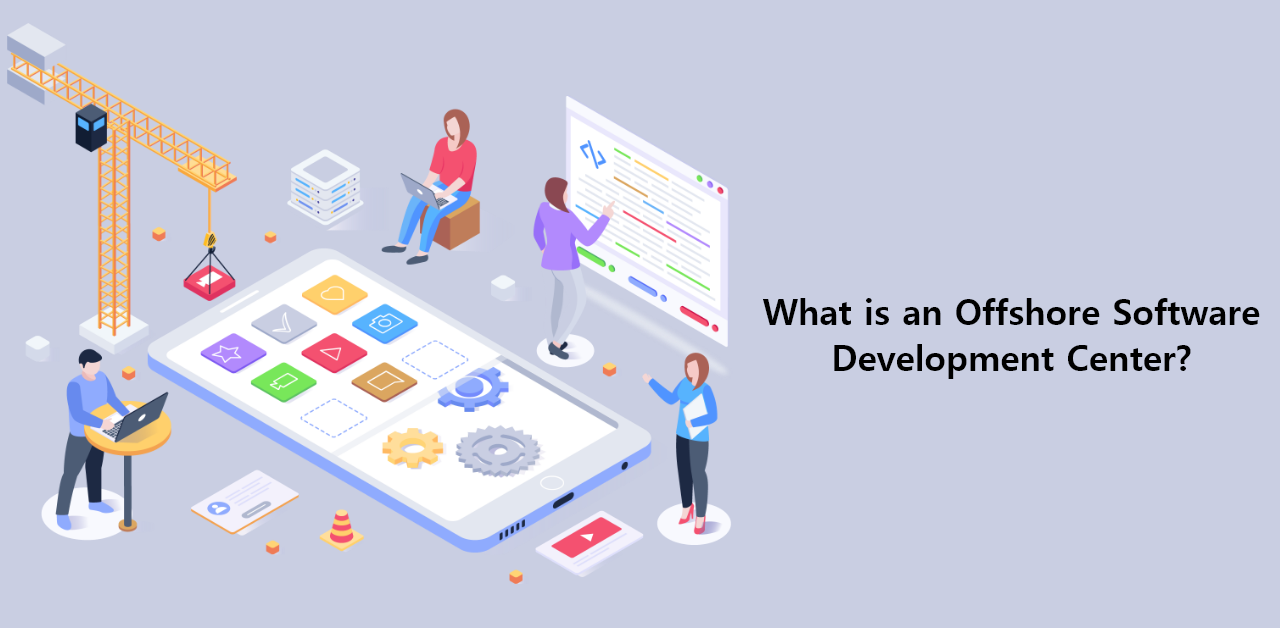 What is an Offshore Software Development Center