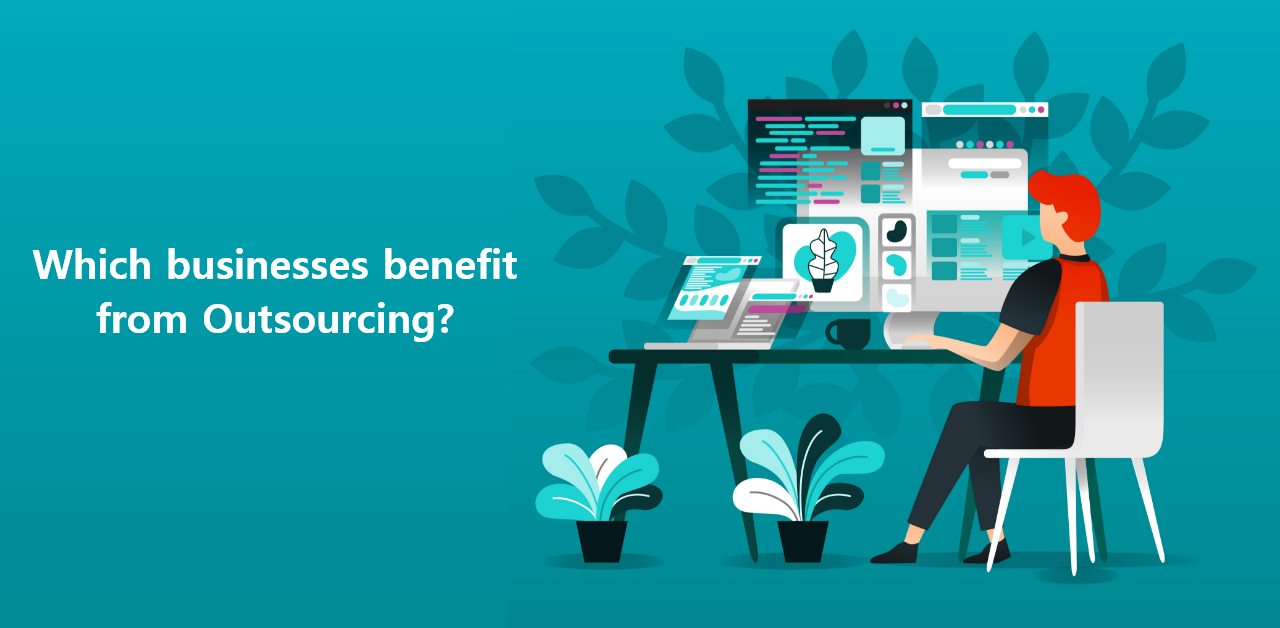 Which businesses benefit from Outsourcing?