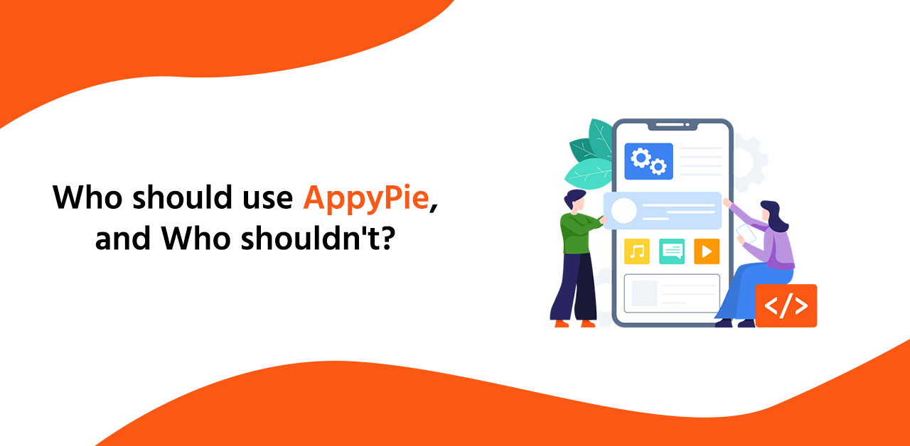 Who should use AppyPie, and Who shouldn't?