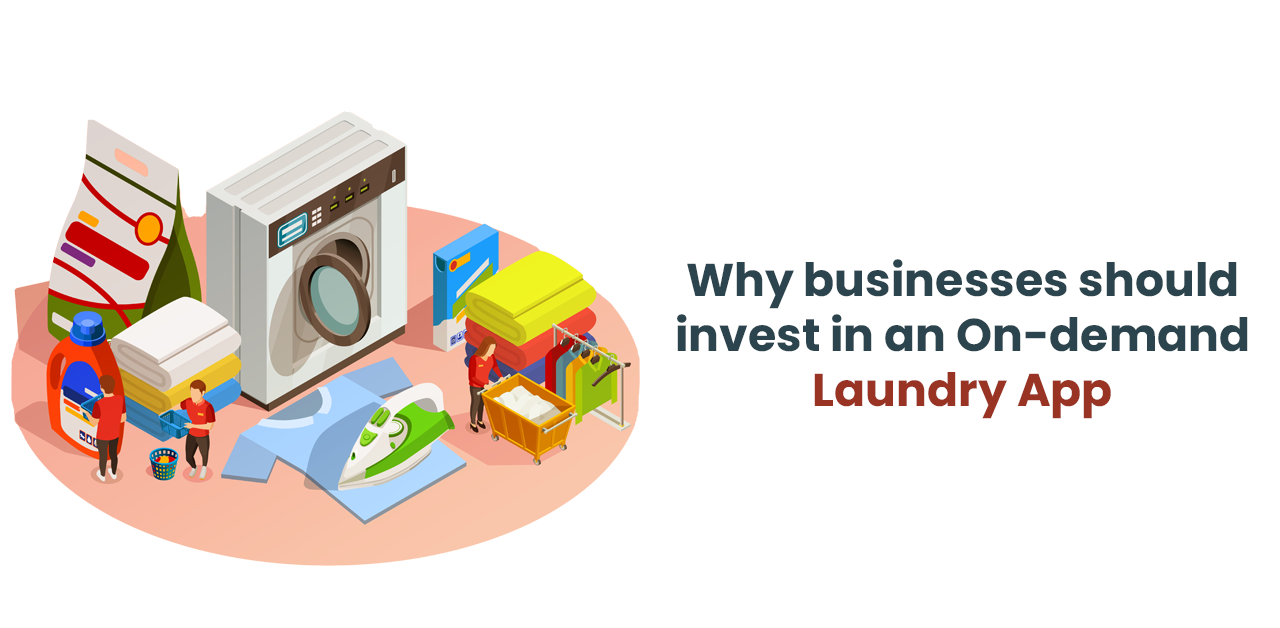 Why businesses should invest in an On-demand Laundry App .png