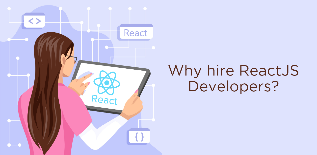 Why hire ReactJS Developers?