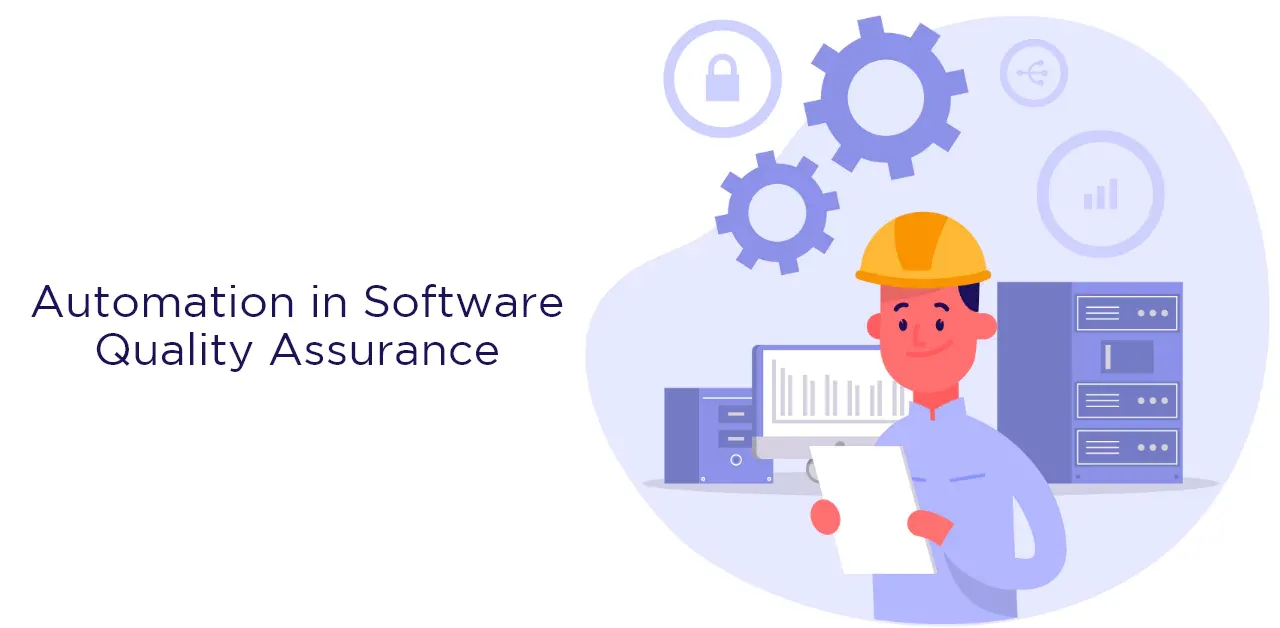 Automation in Software Quality Assurance